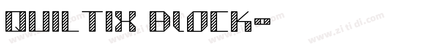 QUILTIX Block字体转换 QUILTIX Block字体转换